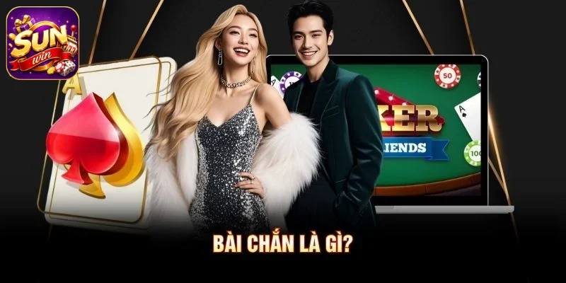 Bài Chắn là gì?