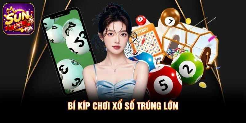 Bí kíp chơi xổ số trúng lớn 