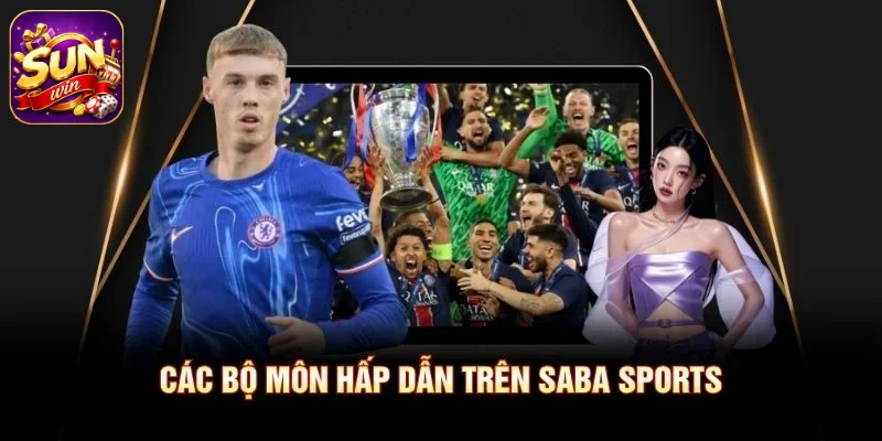 Các bộ môn hấp dẫn trên SABA Sports