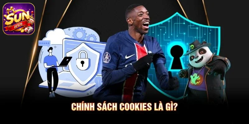 Chính sách Cookies là gì?
