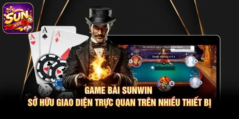 Game bài SUNWIN sở hữu giao diện trực quan trên nhiều thiết bị