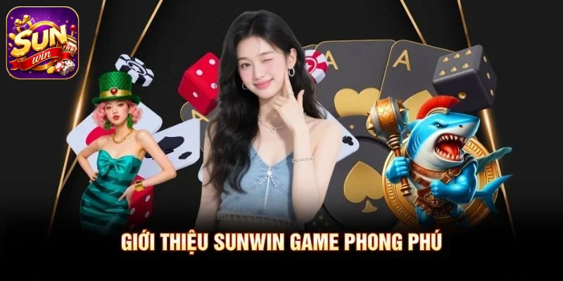 Giới thiệu SUNWIN game phong phú