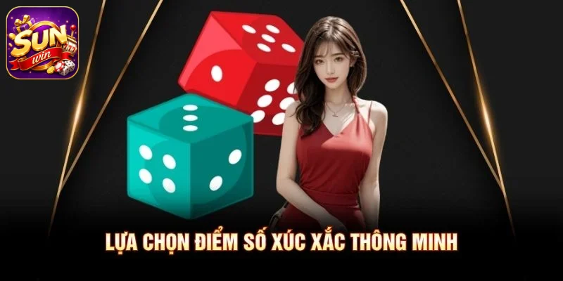 Lựa chọn điểm số xúc xắc thông minh