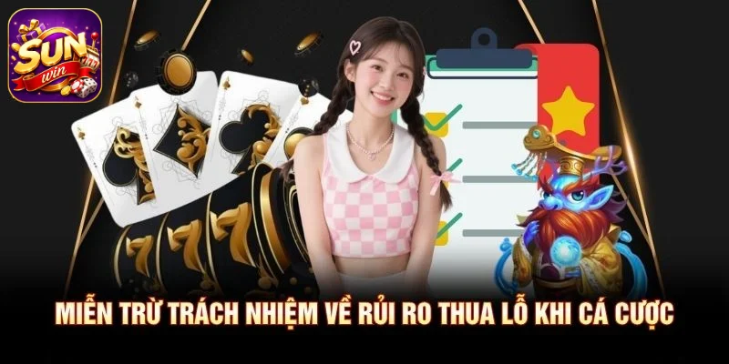 Miễn trừ trách nhiệm về rủi ro thua lỗ khi cá cược