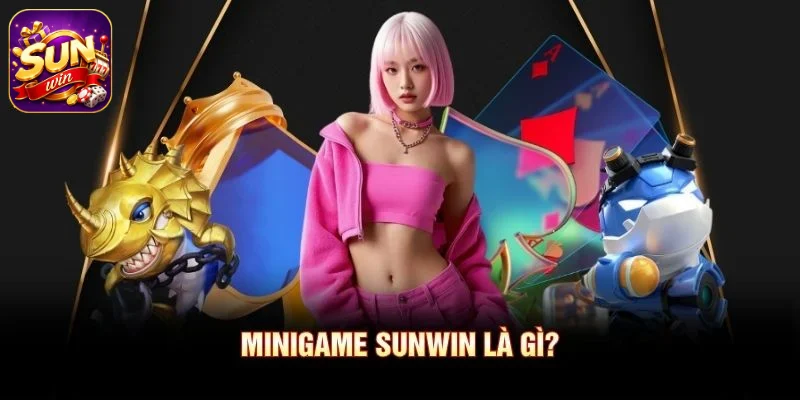 MiniGame SUNWIN là gì?