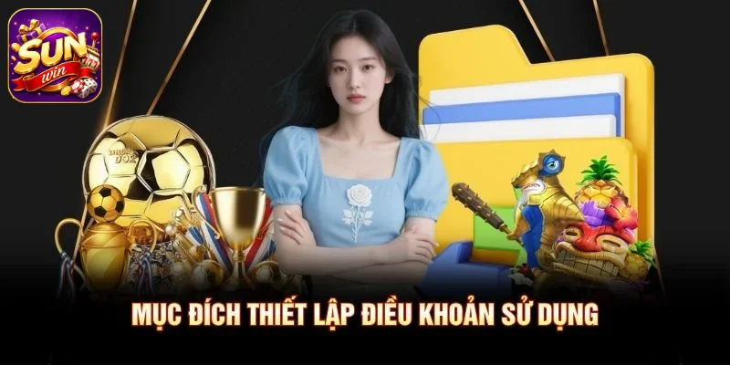 Mục đích thiết lập điều khoản sử dụng