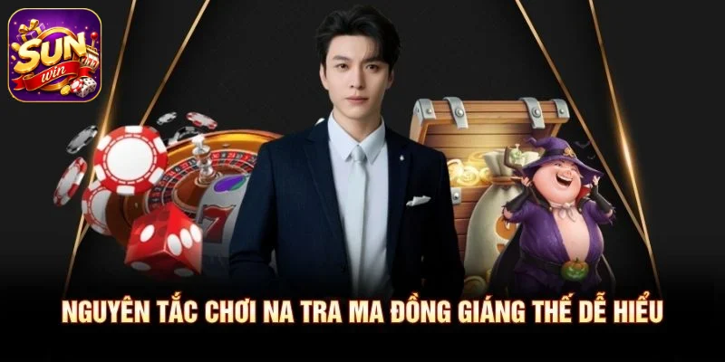 Nguyên tắc chơi Na Tra Ma Đồng Giáng Thế dễ hiểu