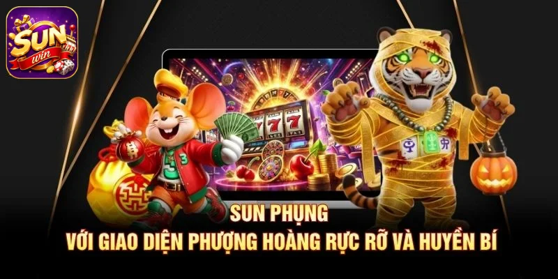Sun Phụng với giao diện phượng hoàng rực rỡ và huyền bí