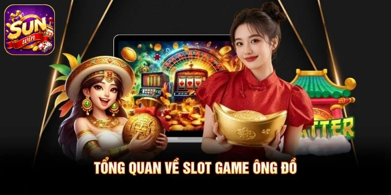 Tổng quan về slot game Ông Đồ