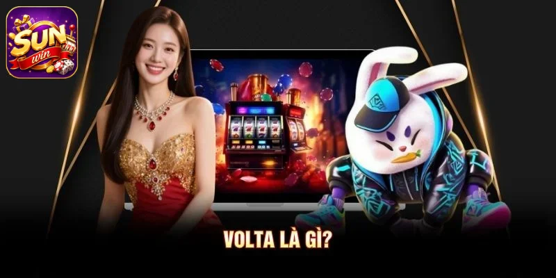 Volta là gì?