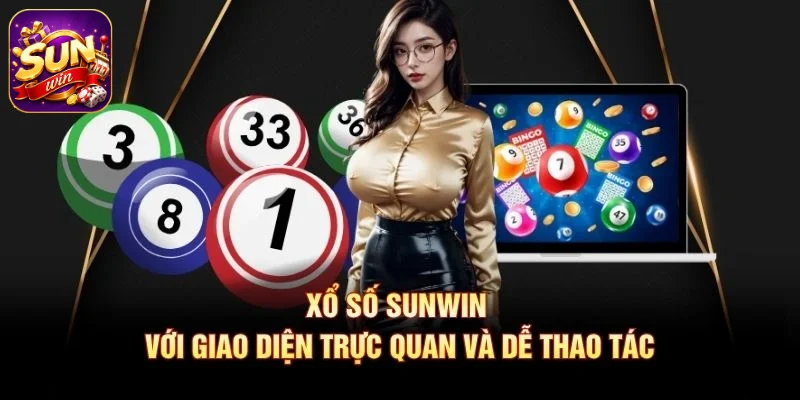 Xổ số SUNWIN với giao diện trực quan và dễ thao tác